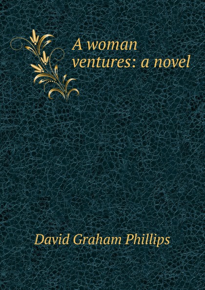 A woman ventures: a novel