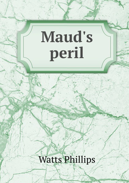 Maud.s peril