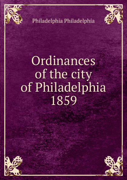 Ordinances of the city of Philadelphia 1859