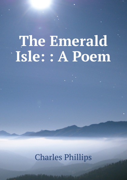 The Emerald Isle: : A Poem