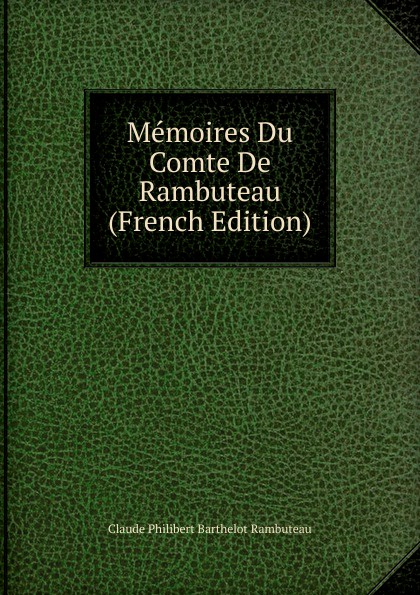 Memoires Du Comte De Rambuteau (French Edition)