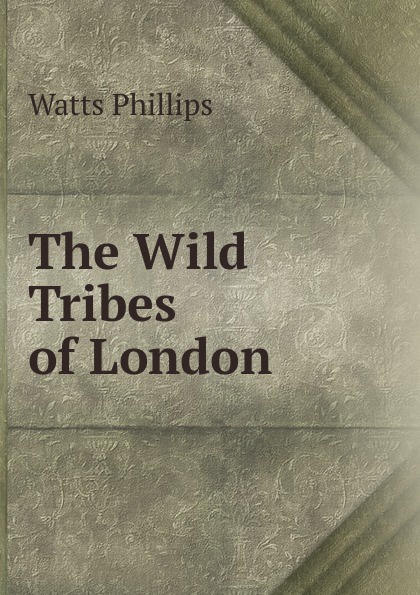 The Wild Tribes of London