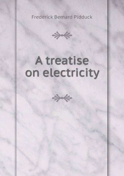 A treatise on electricity