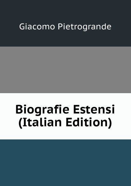 Biografie Estensi (Italian Edition)