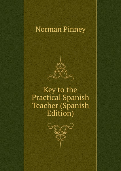 Key to the Practical Spanish Teacher (Spanish Edition)