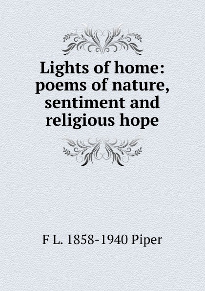 Lights of home: poems of nature, sentiment and religious hope