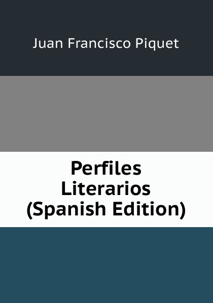 Perfiles Literarios (Spanish Edition)