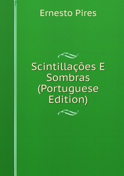 Scintillacoes E Sombras (Portuguese Edition)