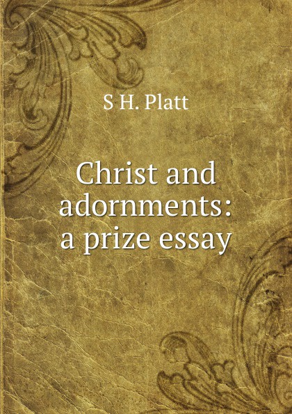 Christ and adornments: a prize essay