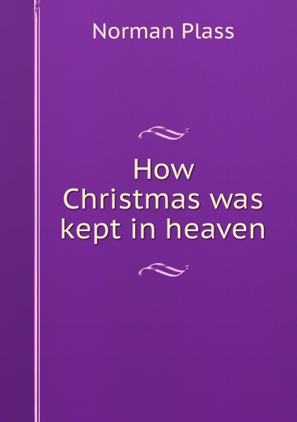 How Christmas was kept in heaven