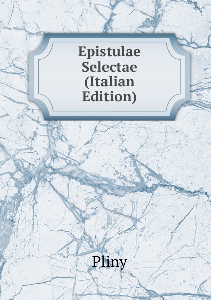Epistulae Selectae (Italian Edition)
