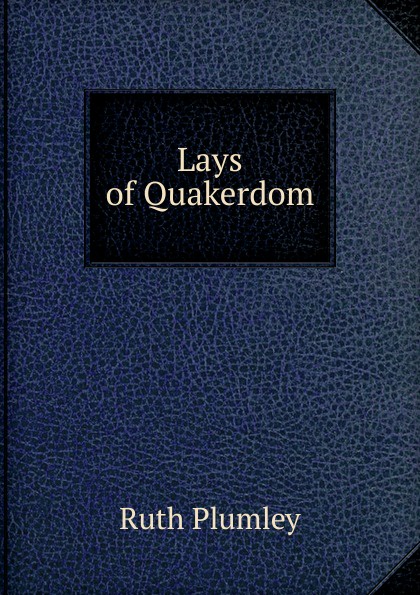 Lays of Quakerdom