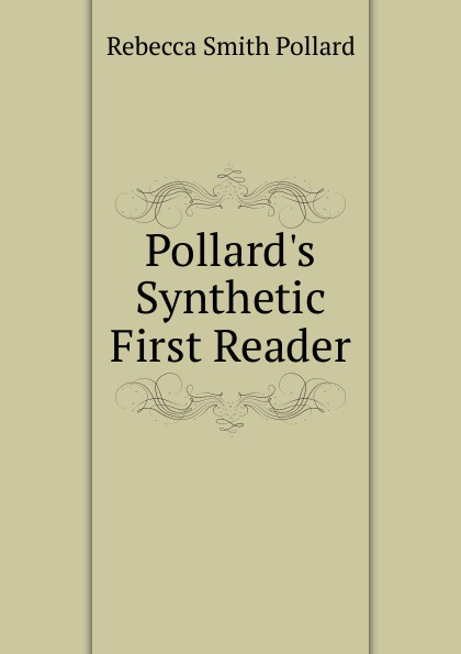 Pollard.s Synthetic First Reader