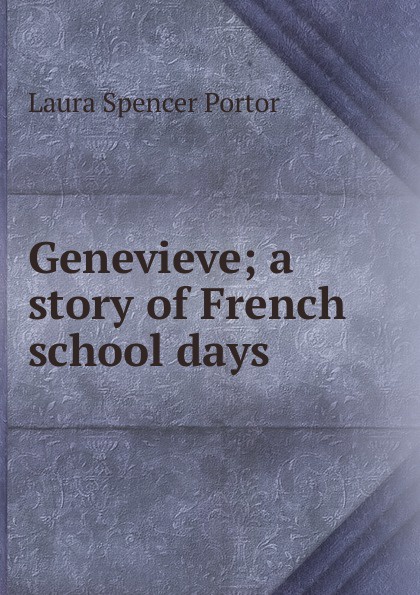 Genevieve; a story of French school days