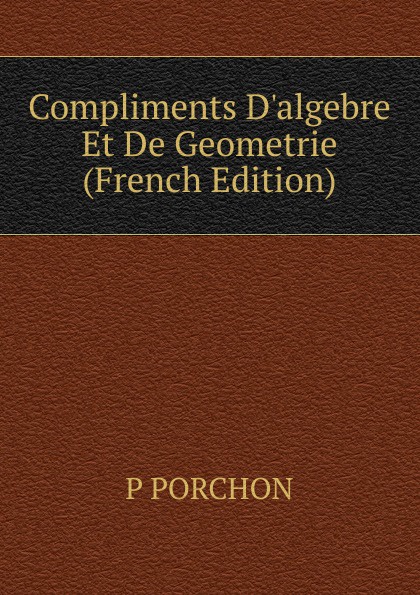 Compliments D.algebre Et De Geometrie (French Edition)