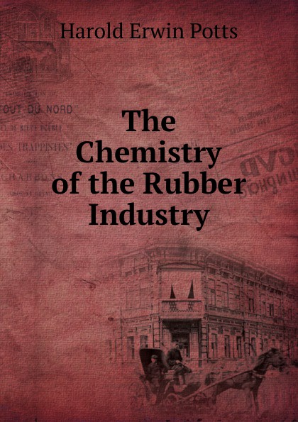 The Chemistry of the Rubber Industry