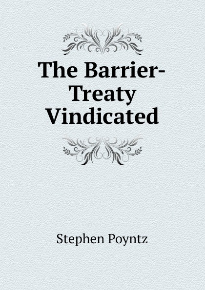 The Barrier-Treaty Vindicated