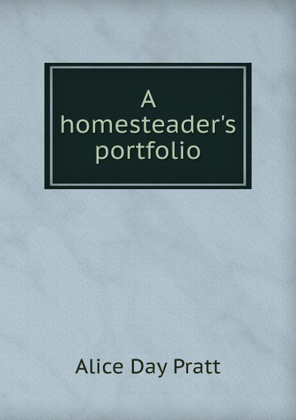 A homesteader.s portfolio