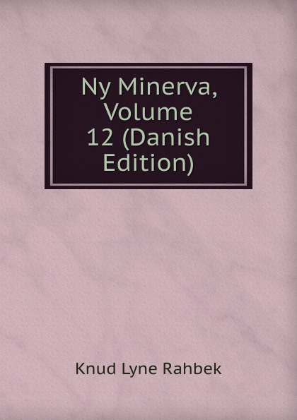 Ny Minerva, Volume 12 (Danish Edition)