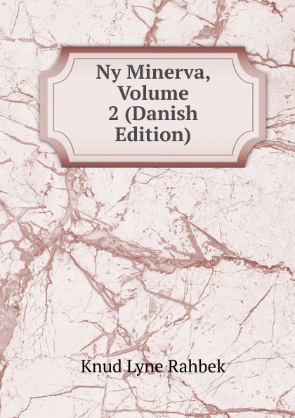 Ny Minerva, Volume 2 (Danish Edition)