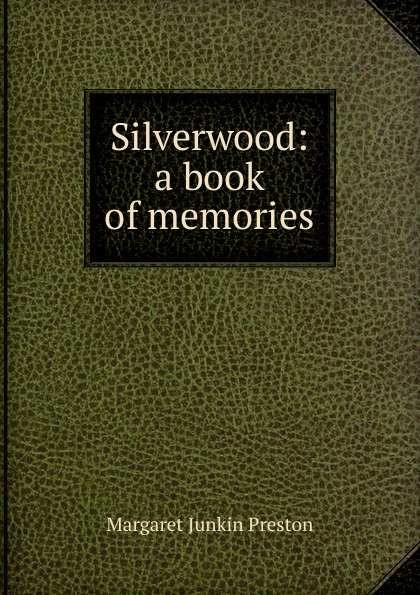 Silverwood: a book of memories