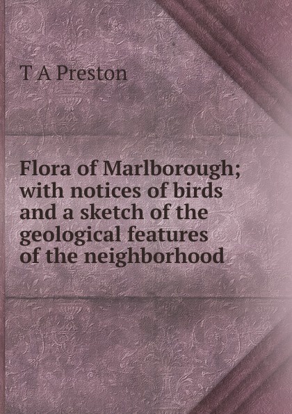 Flora of Marlborough; with notices of birds and a sketch of the geological features of the neighborhood