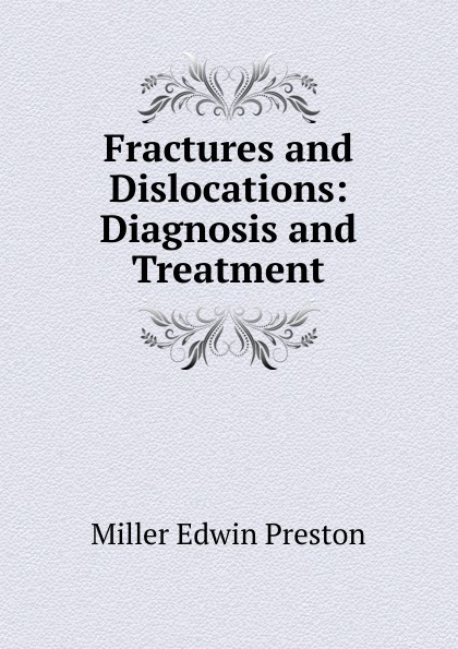 Fractures and Dislocations: Diagnosis and Treatment