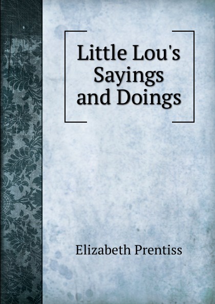 Little Lou.s Sayings and Doings