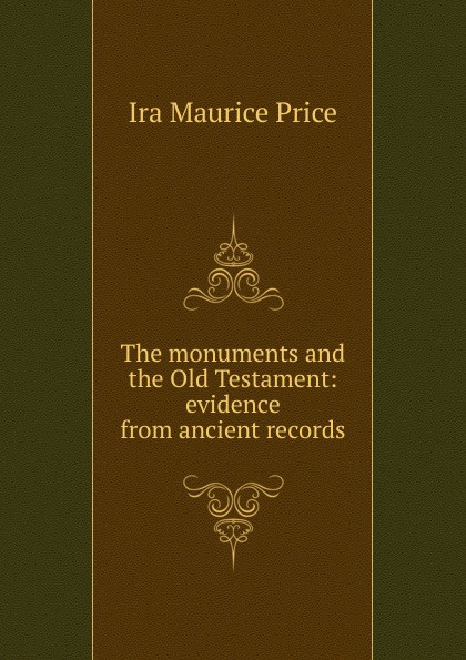 The monuments and the Old Testament: evidence from ancient records