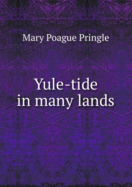 Yule-tide in many lands