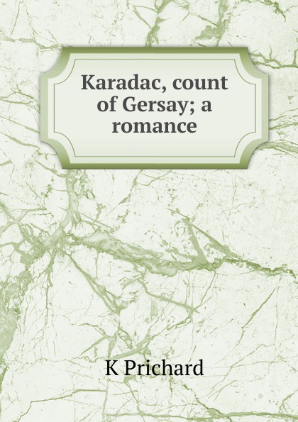 Karadac, count of Gersay; a romance