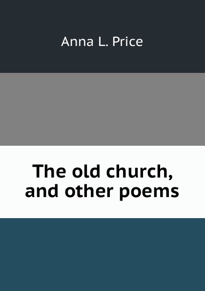 The old church, and other poems