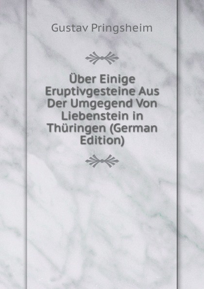 Uber Einige Eruptivgesteine Aus Der Umgegend Von Liebenstein in Thuringen (German Edition)