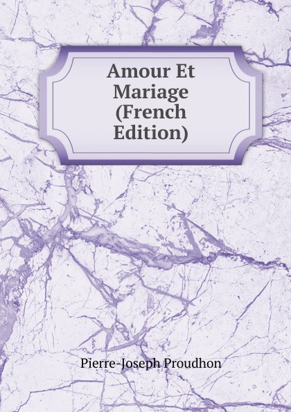 Amour Et Mariage (French Edition)