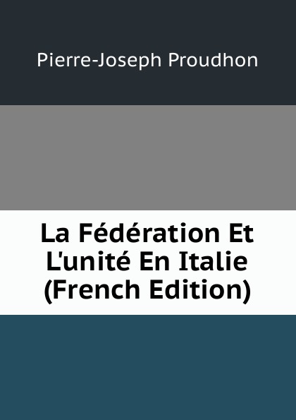 La Federation Et L.unite En Italie (French Edition)