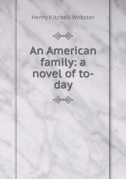 An American family: a novel of to-day