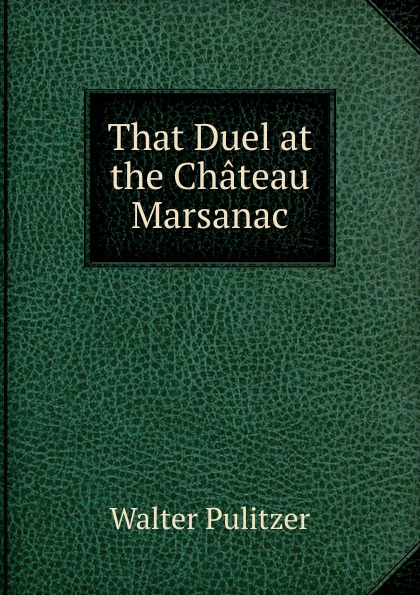 That Duel at the Chateau Marsanac