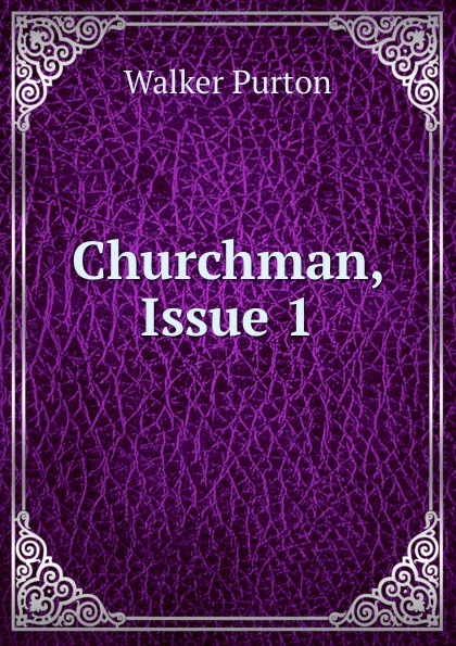 Churchman, Issue 1