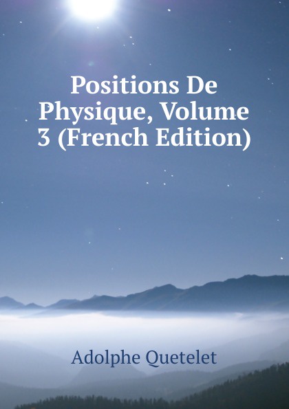 Positions De Physique, Volume 3 (French Edition)