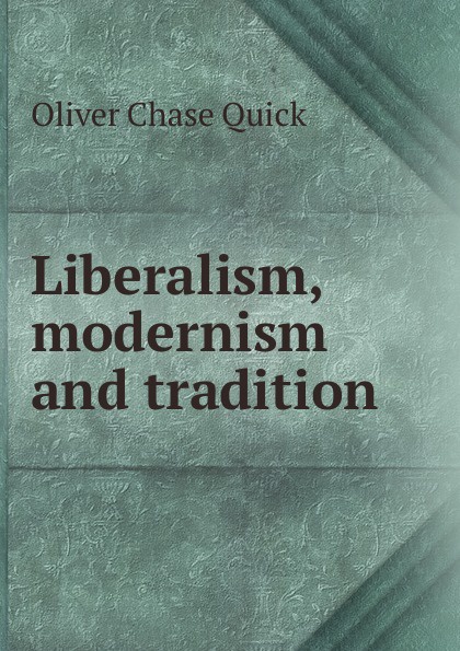 Liberalism, modernism and tradition