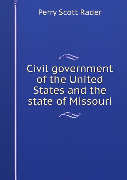 Civil government of the United States and the state of Missouri