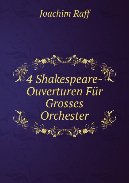 4 Shakespeare-Ouverturen Fur Grosses Orchester