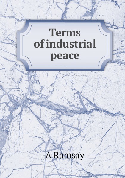 Terms of industrial peace