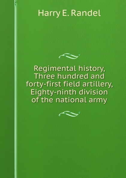 Regimental history, Three hundred and forty-first field artillery, Eighty-ninth division of the national army