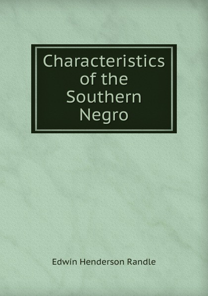 Characteristics of the Southern Negro