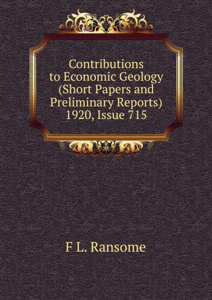 Contributions to Economic Geology (Short Papers and Preliminary Reports) 1920, Issue 715