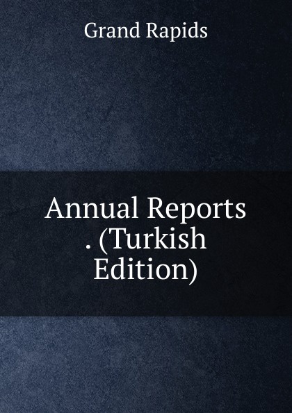 Annual Reports . (Turkish Edition)