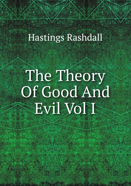The Theory Of Good And Evil Vol I
