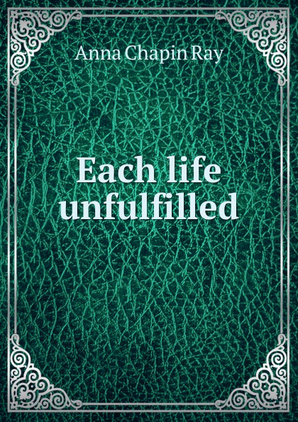 Each life unfulfilled