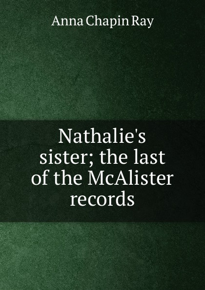 Nathalie.s sister; the last of the McAlister records